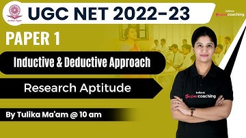 UGC NET 2023 | Research Aptitude | Inductive & Deductive Approach | 360 degree revision | Tulika Mam