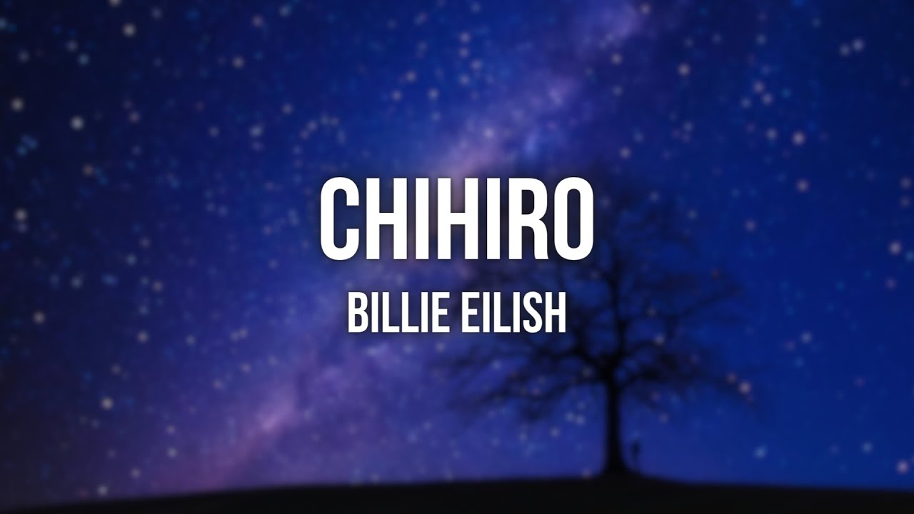 Chihiro - Billie Eilish (Lyrics) - YouTube