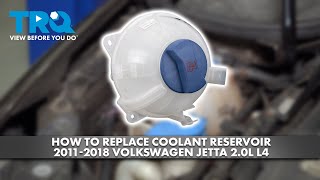 How to Replace Coolant Reservoir 2011-2018 Volkswagen Jetta 2.0L L4