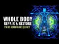 Whole body repair and restore  raise your body energy and healing power  174 hz healing frequency