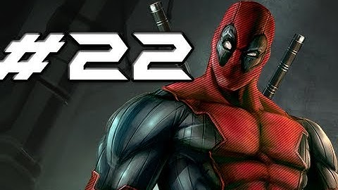 DEADPOOL The Videogame - Gameplay Walkthrough Part 22 - Marauders AttaX (HD Let