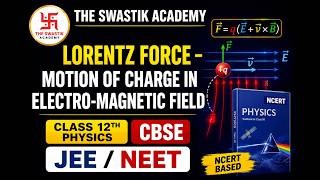 Lorentz Force - Motion of Charge in Electro-Magnetic Field part 3 CBSE/JEE /NEET Class 12th physics