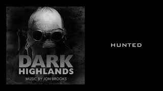 "Hunted" Dark Highlands (Soundtrack) Jon Brooks