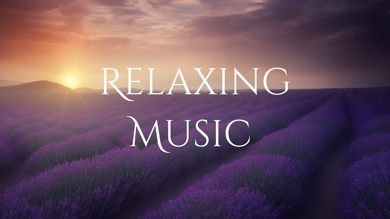 1 Hours Relaxing Music Stress Relief, Calming 轻音乐 放松 舒适 宁静 舒缓 休息 解压 悠闲 ...