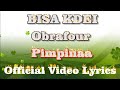 Bisa Kdei ft Obrafour Pimpinaa Lyrics Video