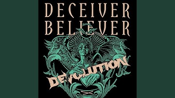 Deceiver, Believer