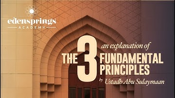 Three Fundamental Principles - Lesson 11 - Abu Sulayman