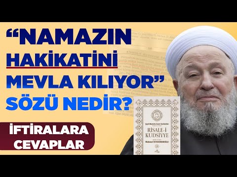 Mahmut Efendinin: Namazın hakikatini Mevla kılıyor sözü nedir? Allah namaz kılar mı?