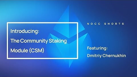 NOCC Shorts: An Introduction to The Community Staking Model (CSM)