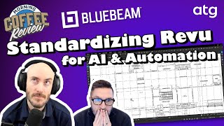 Standardizing Bluebeam Revu for AI and Automation | Morning Coffee Review
