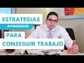 Estrategias avanzadas para conseguir trabajo- Tips efectivos - Episodio 10 | CONSIGUE TU TRABAJO