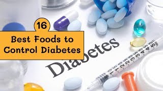 The 16 Best Foods to Control Diabetes