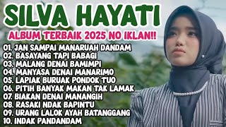 Download Lagu SILVA HAYATI - JAN SAMPAI MENARUH DENDAM | ALBUM TERBAIK 2025 NO IKLAN!! MP3