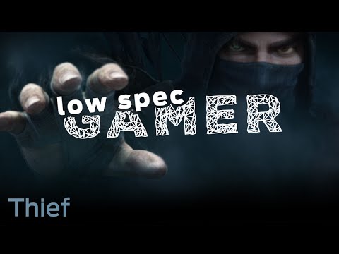 LowSpecGamer: Thief (2014) lowest graphics for a low end PC