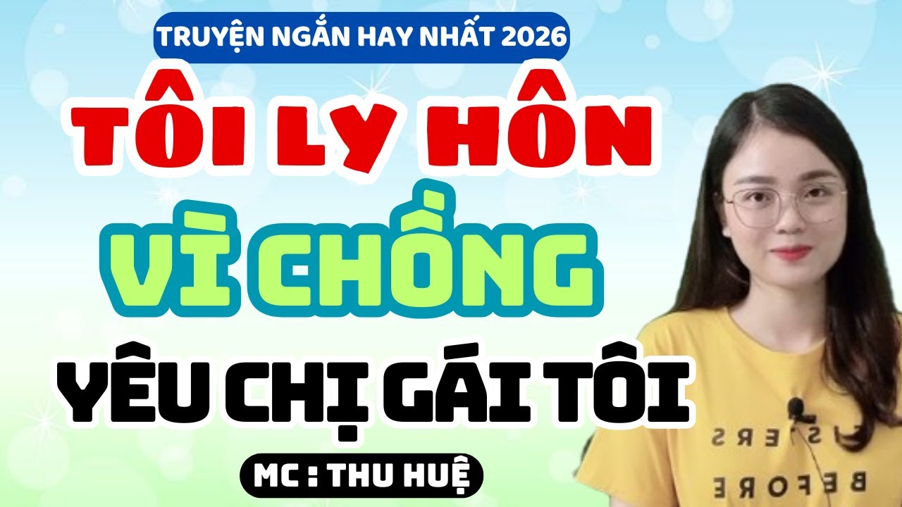 Truyện Ngắn 2026 Tôi Ly Hôn Vì Chồng Yêu Chị Gái Tôi | MC Thu Huệ Kể Chuyện Đêm Khuya