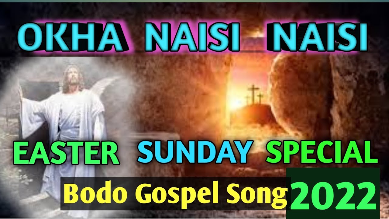 Okha Naisi NaisipurnodaimariofficialEaster Sunday bodo gospel song2022