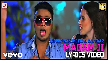 Madam Ji - Lyrics Video | Indeep Bakshi feat Raftaar ft. Raftaar