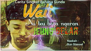 Download lagu Dongeng Sunda Religi || Wali Nu Teu Boga Ngaran Jeung Teu Boga Gelar (Carpon Sakali TAMAT)