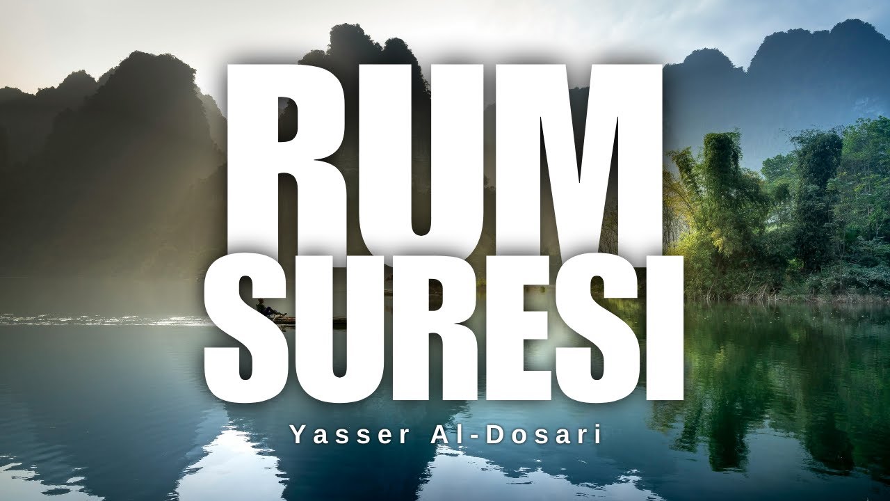 Rum Suresi | Yasser Al-Dosari