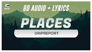 DripReport - Places (8D Audio + Lyrics) ft. OUHBOY | Places Lyrics Video - Wild Rex