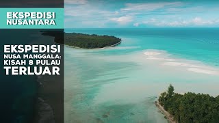 Ekspedisi Nusa Manggala: Kisah 8 Pulau Terluar