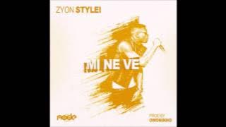 Zyon Stylei - Mi Ne Vè (Prod. By Owoninho)