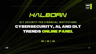 Cybersecurity, AI, and DLT Trends Online Panel with Halborn and Citi