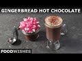 Instant Gingerbread Hot Chocolate Mix | Easy Gift Idea | Food Wishes