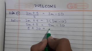 2m+5/3=3m-10.Solve the equation and check your result