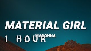 [ 1 HOUR ] Madonna - Material Girl (Lyrics)
