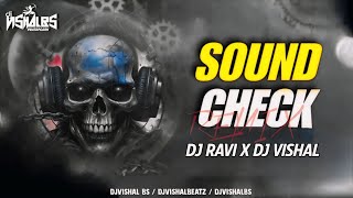 DEV AUDIO | SOUND CHECK | DJ RAVI X DJ VISHAL