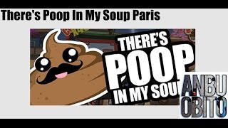 There's Poop In My Soup: Paris