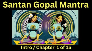 Santan Gopal Mantra: Introduction & Origins of Vedic Chants Chapter 1 of 15