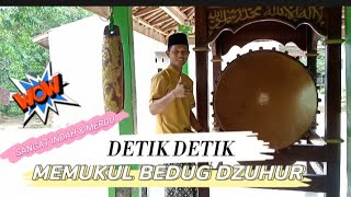 DETIK DETIK SUARA,PEMUKULAN BEDUG DZUHUR