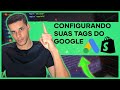 Passo a Passo de Como Instalar as Tags do Google ADS na Shopify - Shopify Dropshipping