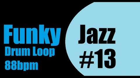 Funky Jazz drum Loop #13  88bpm