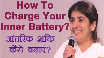 How To Charge Your Inner Battery?: Part 1: Subtitles English: BK Shivani