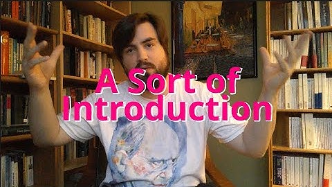 A Sort of Introduction