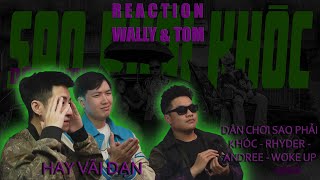 (REACTION) Andree Right Hand - Dân Chơi Sao Phải Khóc ft. RHYDER, WOKEUP | Official MV | WALLY & TOM