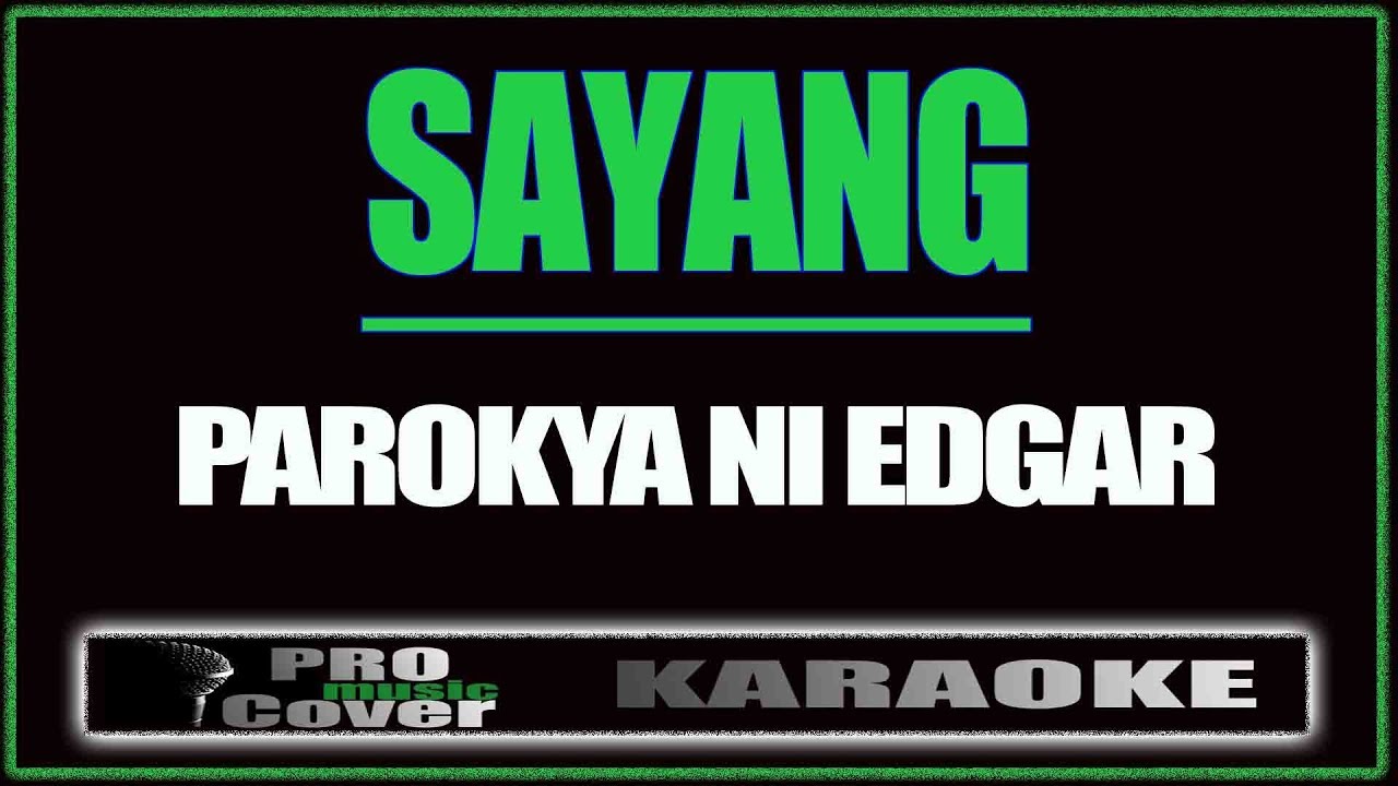 Sayang Parokya Ni Edgar (KARAOKE) YouTube