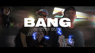 Bang - Ghetto Club