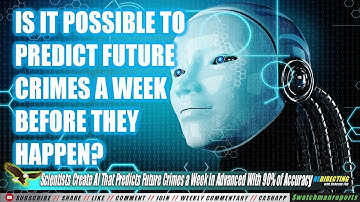 A. I. Tech - Predicts Future Crimes a Week in Advanced | With 90%  Accuracy