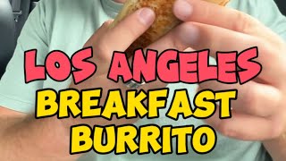 Is This The Best Breakfast Burrito in LA?!