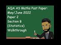 AS Maths May/June 2022 Paper 2 Section B (Statistics) Walkthrough