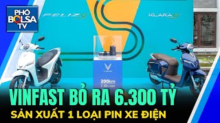 VinFast đầu tư hơn 6.300 tỷ làm pin xe điện, cùng họ với lithium-ion, lý do là gì?