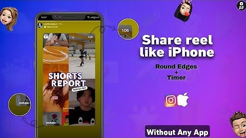 How to share reels like iPhone on Story (Round Edges + Timer) | iOS Instagram