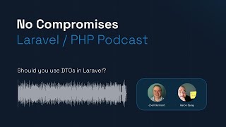 Should you use DTOs in Laravel?