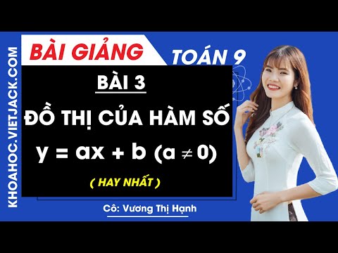 Video Đồ thị của hàm số y = ax b (a ≠ 0) - Bài 3 - Toán học... - youtube