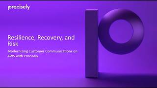 Resilience, Recovery, and Risk: Modernizing Customer Communications on AWS with Precisely