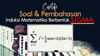 Contoh Soal & Pembahasan Induksi Matematika Berbentuk SIGMA Contoh Soal & Pembahasan Induksi Matematika Berbentuk SIGMA
